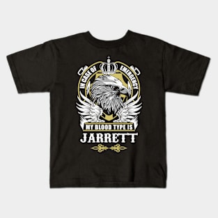 Jarrett Name T Shirt - In Case Of Emergency My Blood Type Is Jarrett Gift Item Kids T-Shirt